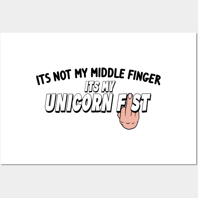 Its Not My Middle Finger Its My Unicorn Fist - White Hand Wall Art by NeavesPhoto